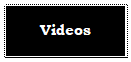 Zone de Texte: Videos

